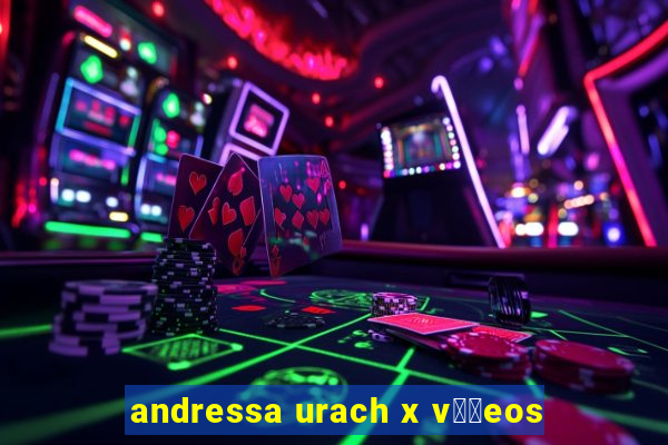 andressa urach x v閾哾eos